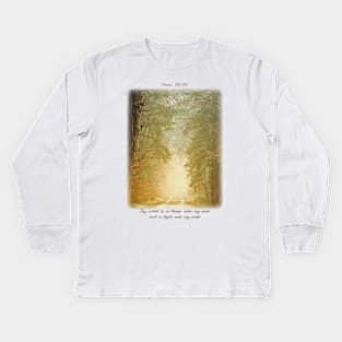 Thy word is a lamp unto my feet, and a light unto my path Kids Long Sleeve T-Shirt